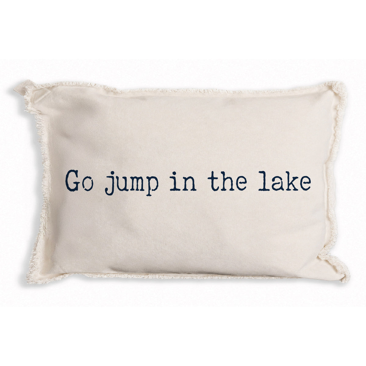 Go Jump in The Lake Pillow