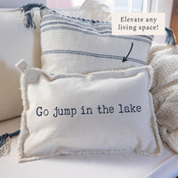 Go Jump in The Lake Pillow