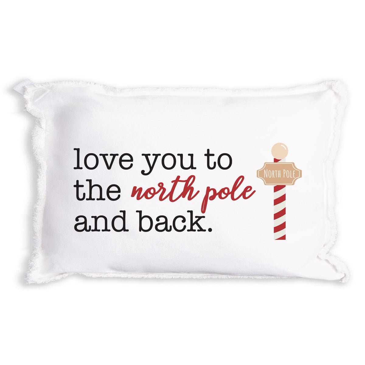 Love you to the North Pole and Back Pillow