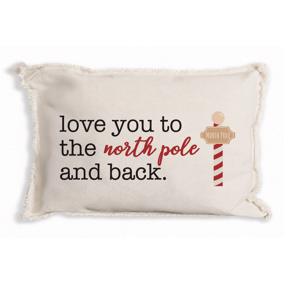 Love you to the North Pole and Back Pillow