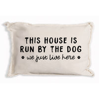 This House Is Run By The Dog Pillow