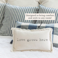 Love Grows Here Pillow