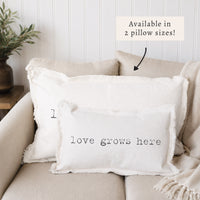 Love Grows Here Pillow
