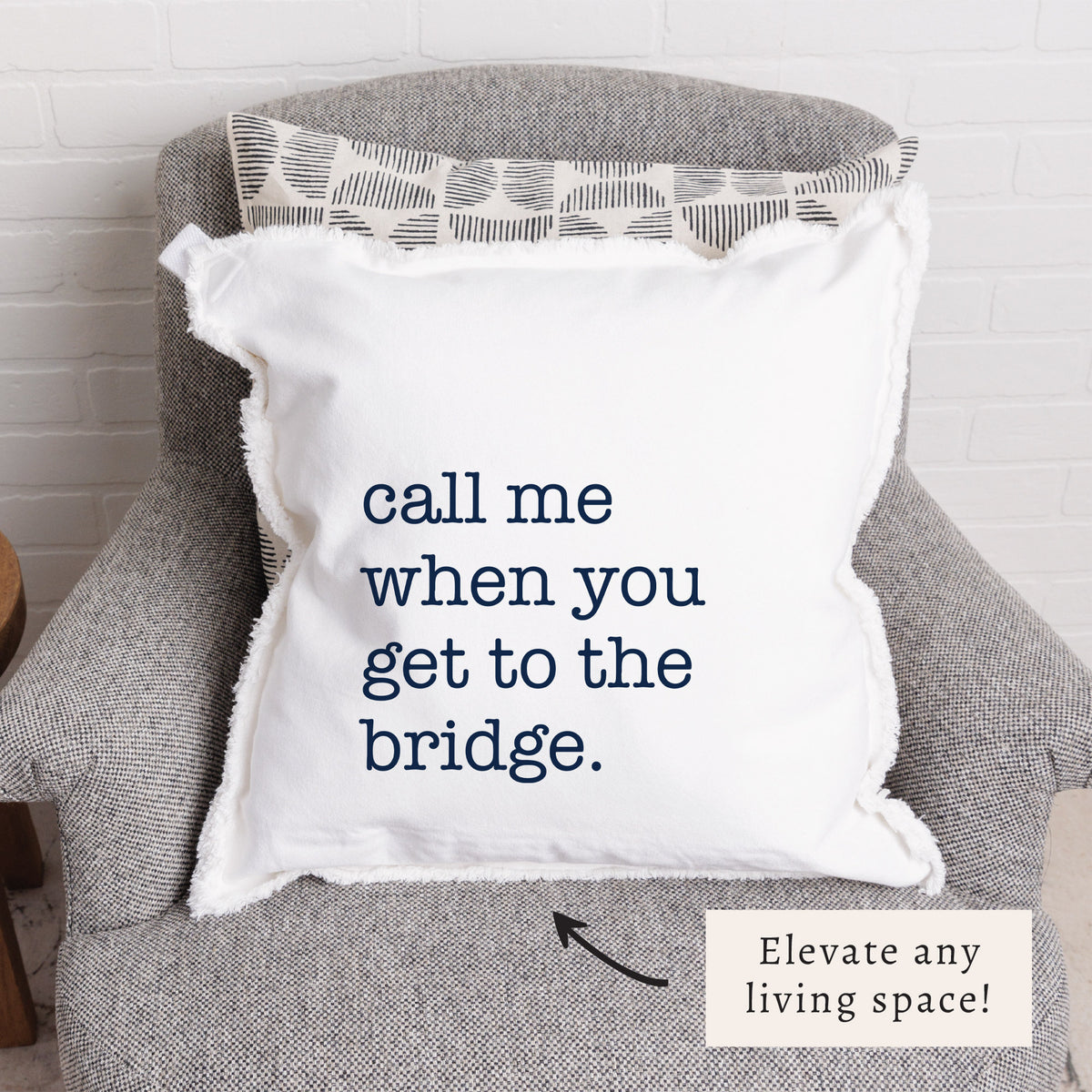 Call Me When You Get To The Bridge Pillow