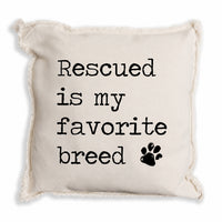 Rescued is my Favorite Breed Pillow