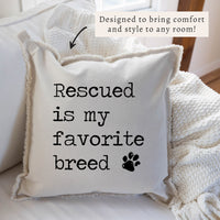 Rescued is my Favorite Breed Pillow