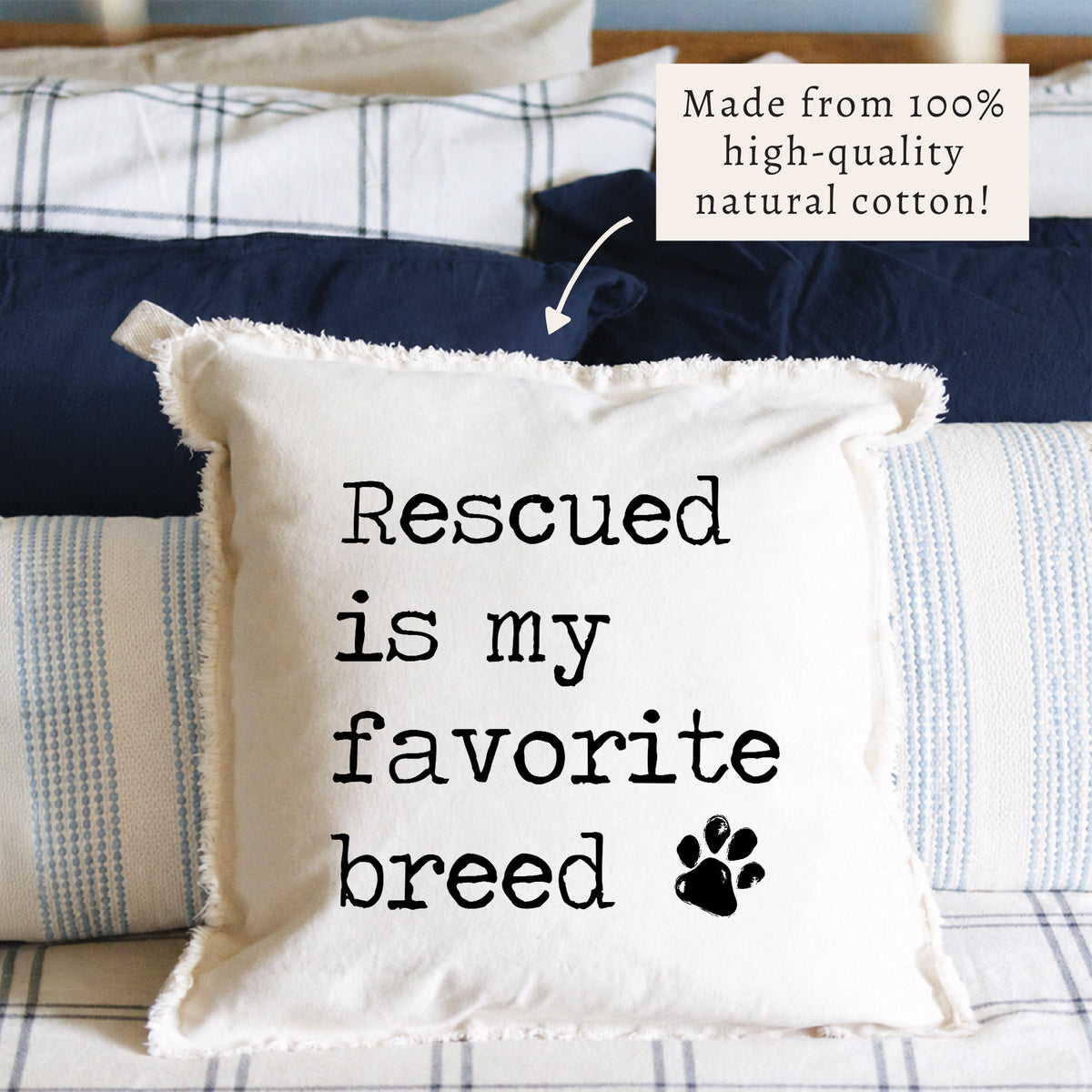 Rescued is my Favorite Breed Pillow