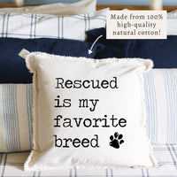 Rescued is my Favorite Breed Pillow
