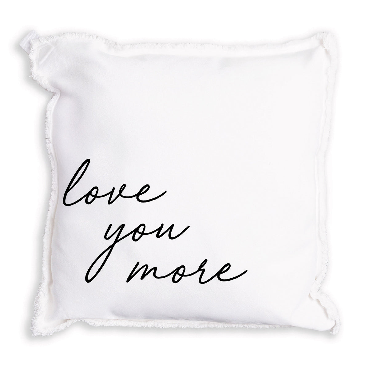 Love Your More Pillow