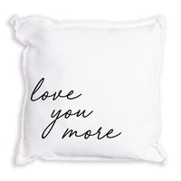 Love Your More Pillow