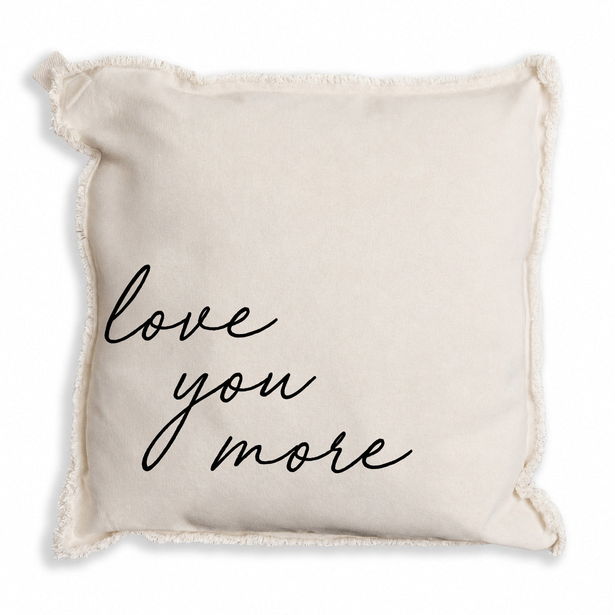 Love Your More Pillow