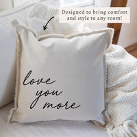 Love Your More Pillow