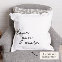 Love Your More Pillow