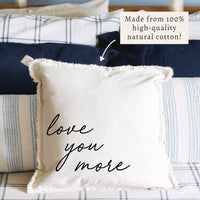 Love Your More Pillow