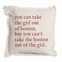 Can't Take The Girl Out Of Boston Pillow