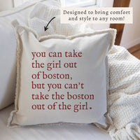 Can't Take The Girl Out Of Boston Pillow