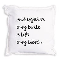 And Together They Built A Life They Loved Pillow
