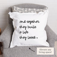 And Together They Built A Life They Loved Pillow
