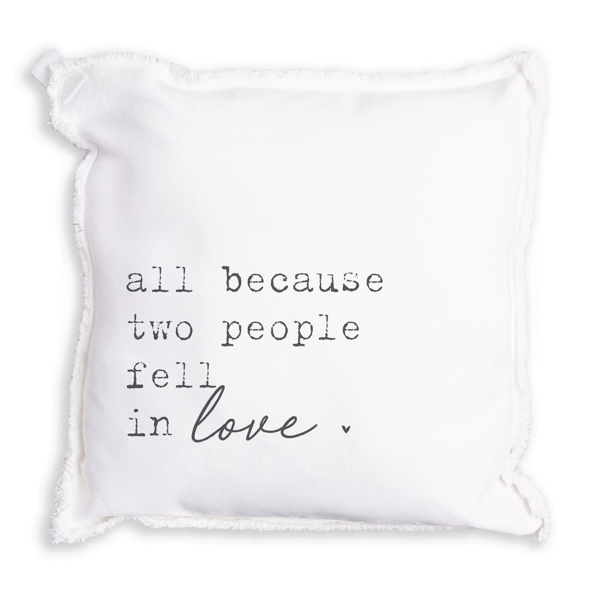 All Because Two People Fell In Love Pillow
