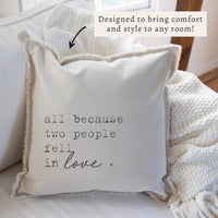 All Because Two People Fell In Love Pillow
