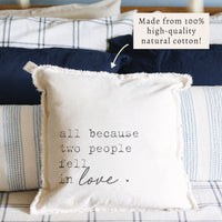 All Because Two People Fell In Love Pillow