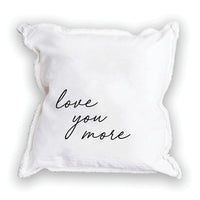 Love Your More Square Pillow