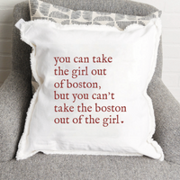 Can't Take The Girl Out Of Boston Square Pillow