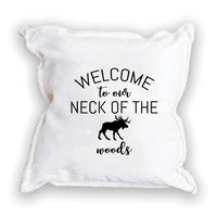 Welcome To Our Neck of The Woods Square Pillow