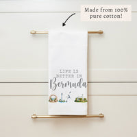 Life Is Better In Bermuda Tea Towel