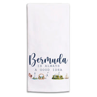 Bermuda Is Always A Good Idea Tea Towel
