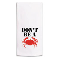 Don’t Be A Crab Tea Towel