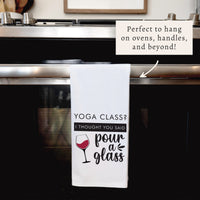 Yoga Class Pour A Glass Tea Towel