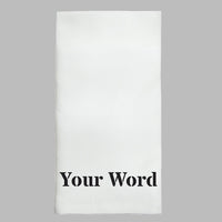 Your Word Personalized Tea Towel
