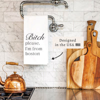 Bitch Please I’m From Personalized Tea Towel
