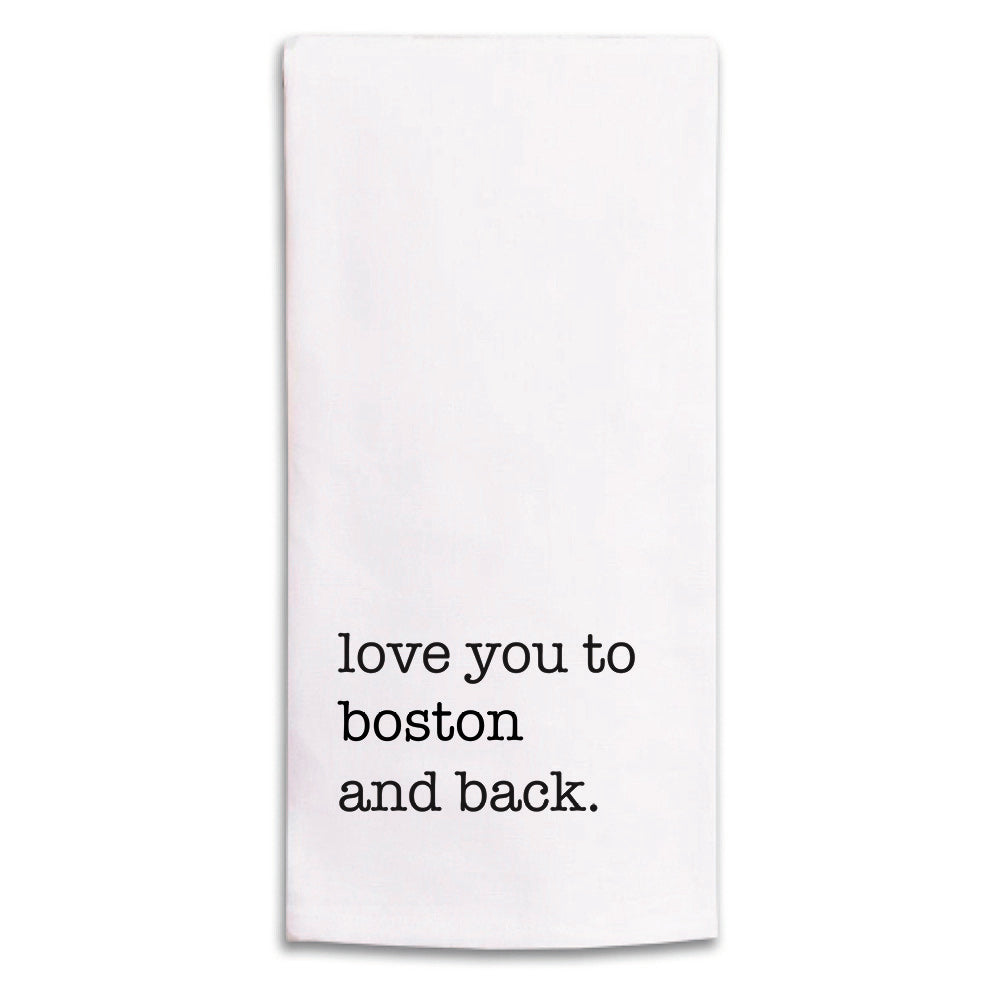 Love You to Boston and Back Tea Towel