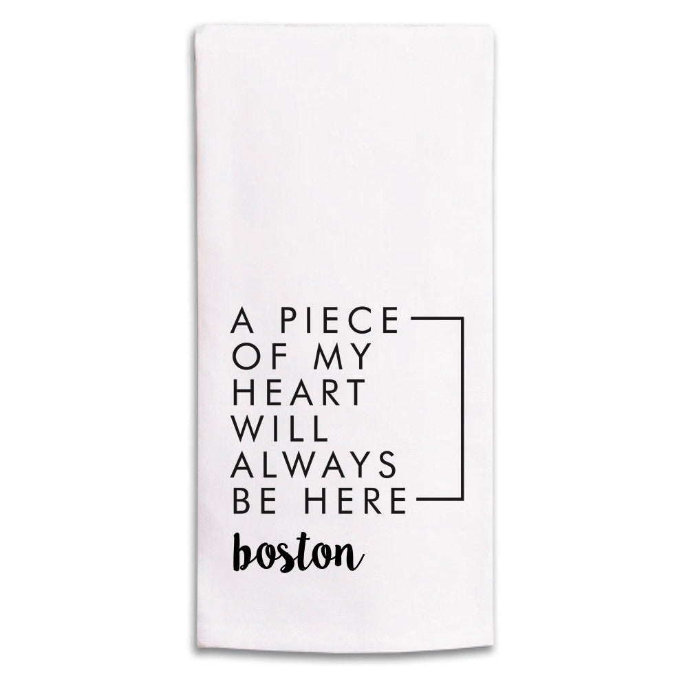 A Piece of My Heart Will Always Be Here Boston Tea Towel