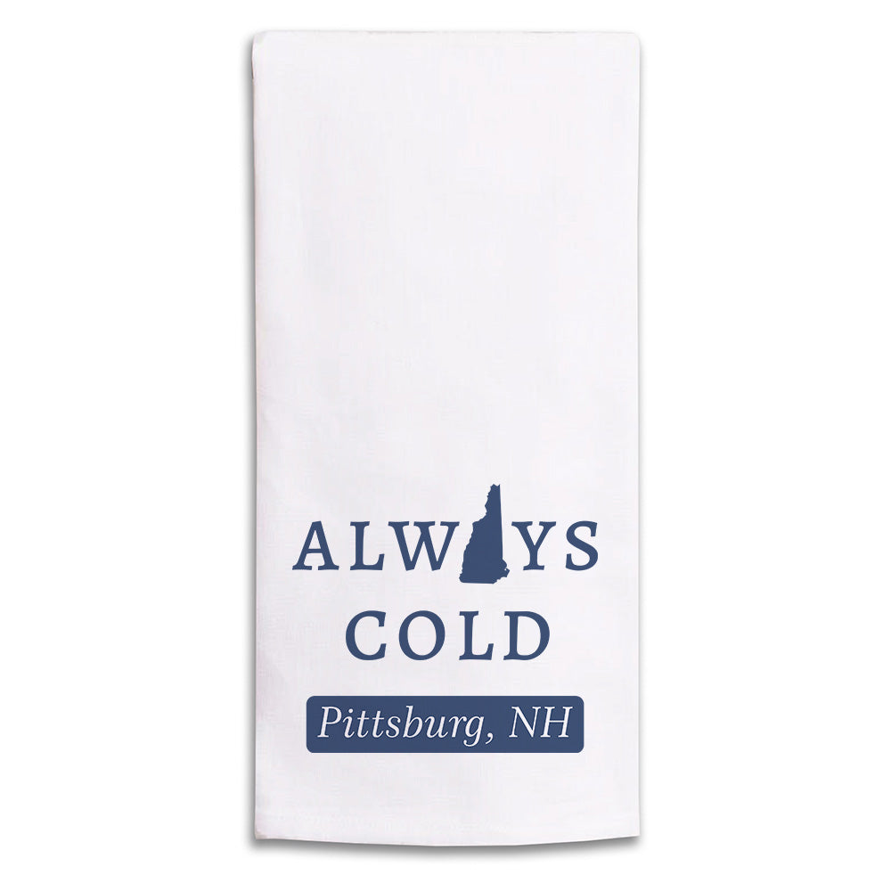 Always Cold Pittsburg NH Tea Towel