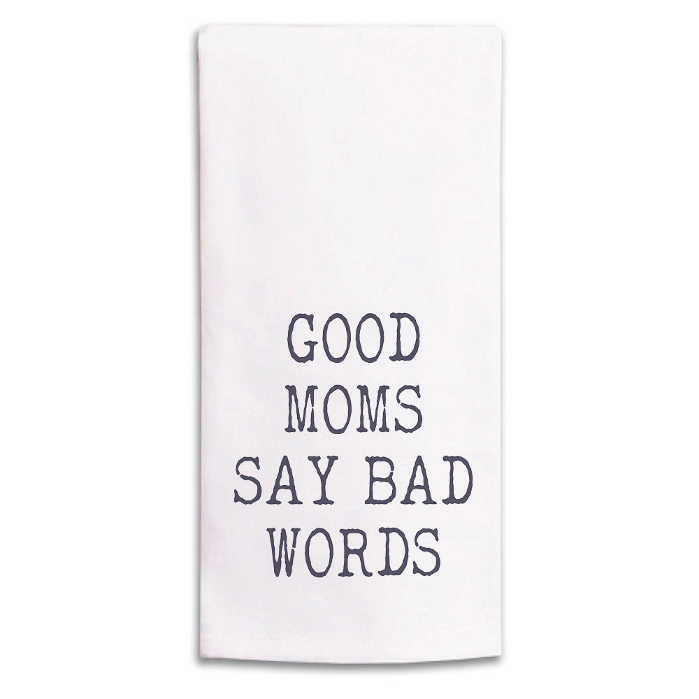Good Moms Say Bad Words Tea Towel