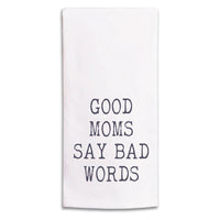 Good Moms Say Bad Words Tea Towel