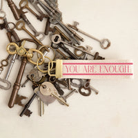 You are Enough Keychain