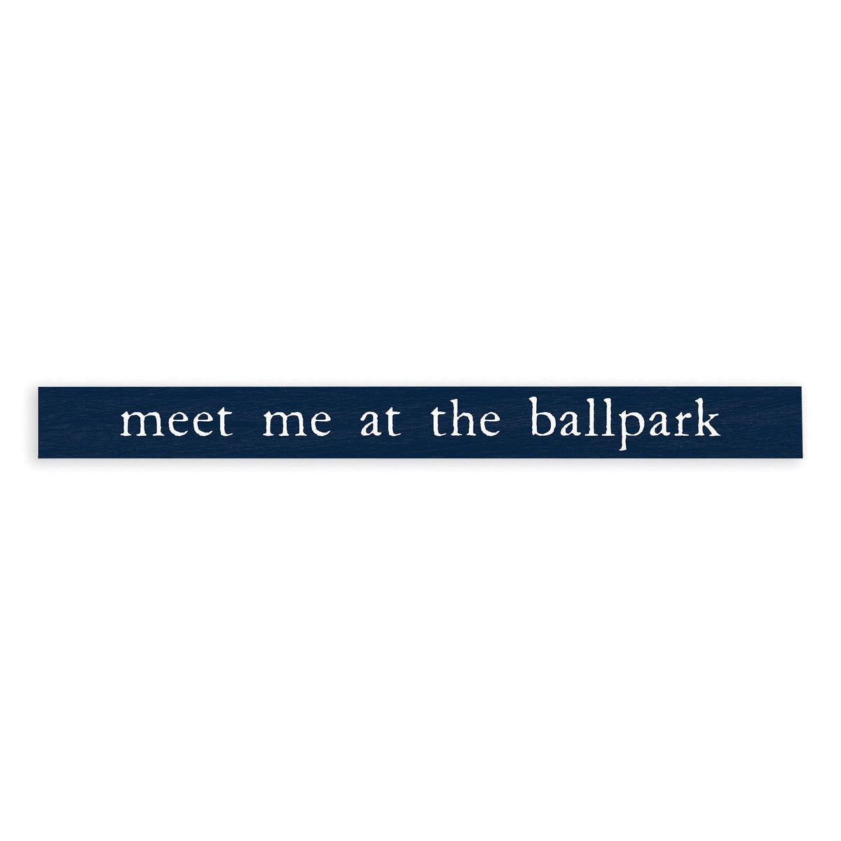 Meet Me at the Ballpark Skinny Sign
