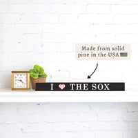 I Love The Sox Skinny Sign