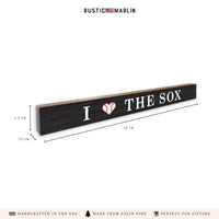 I Love The Sox Skinny Sign