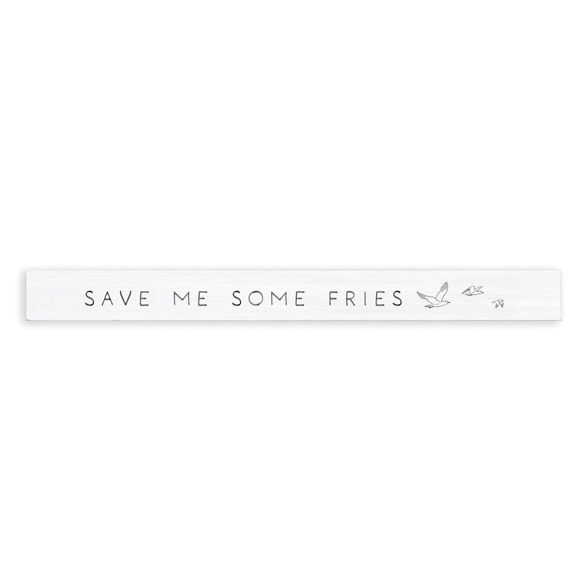 Save Me Some Fries Skinny Sign