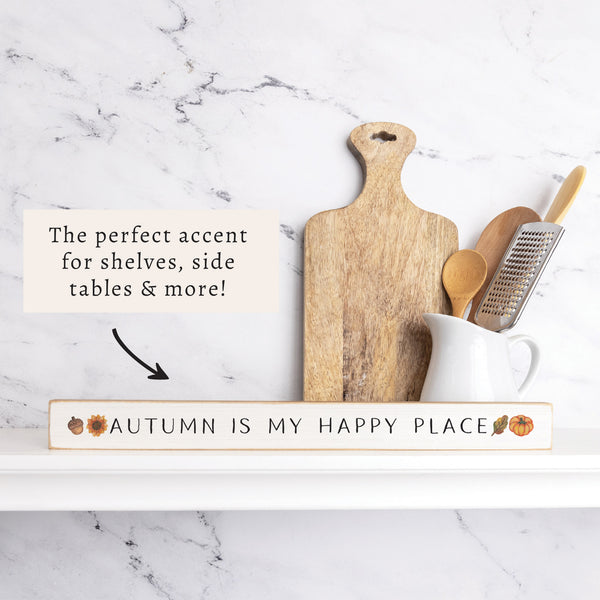 Autumn Is My Happy Place Skinny Sign