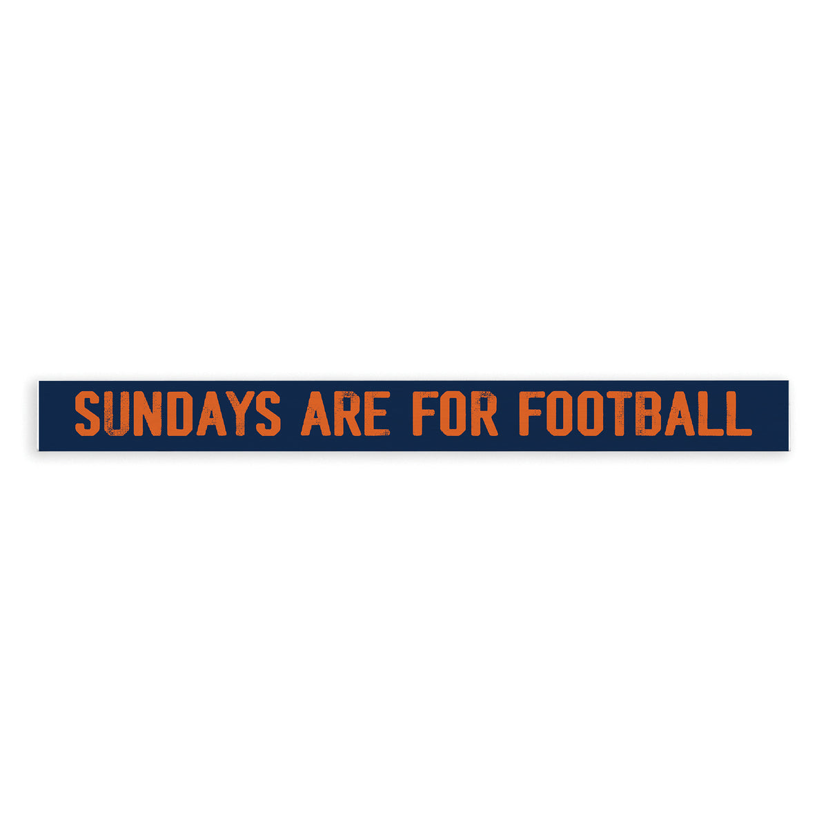 Sundays Are For Football Navy and Orange Skinny Sign