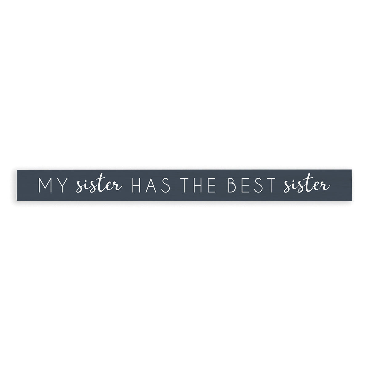 Best Sister Skinny Sign