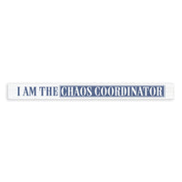 Chaos Coordinator Skinny Sign