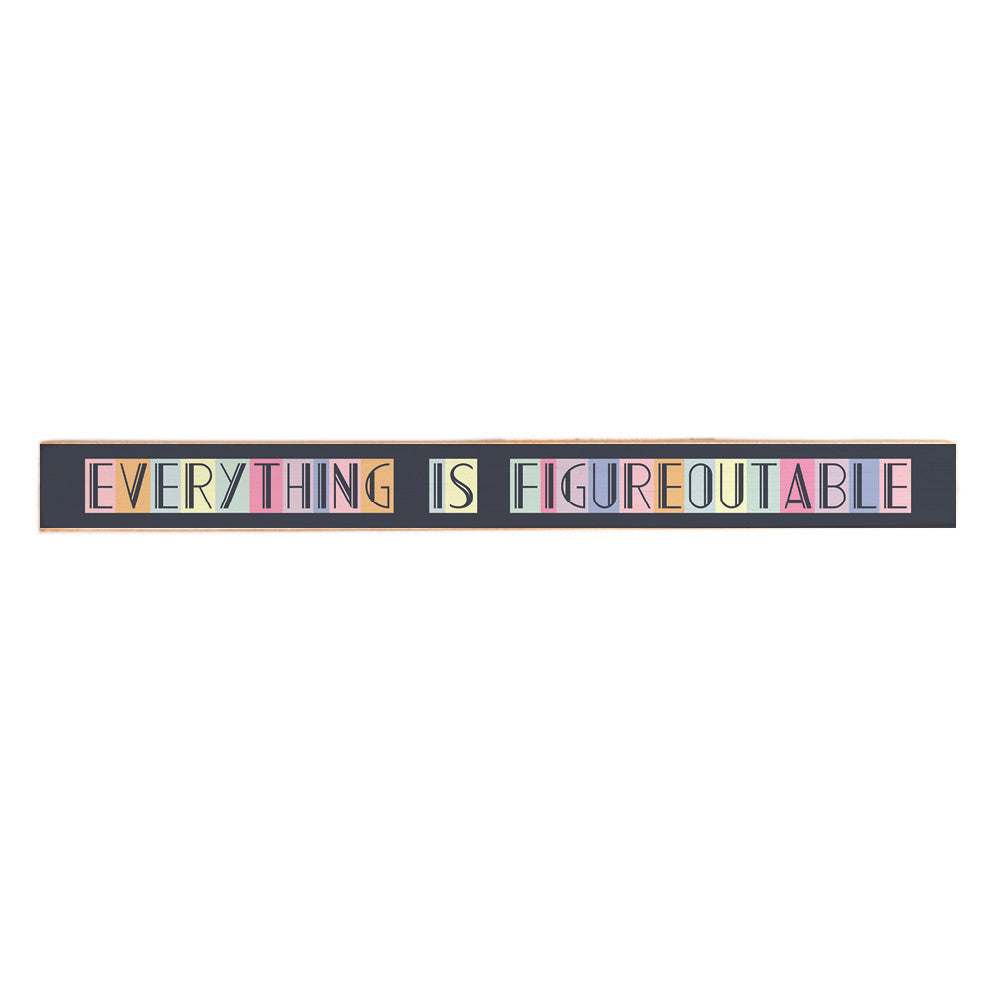 Everything is Figureoutable Skinny Sign