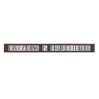 Everything is Figureoutable Skinny Sign